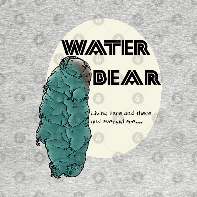 Water Bears Everywhere, Hardy Tardigrade by MadLils